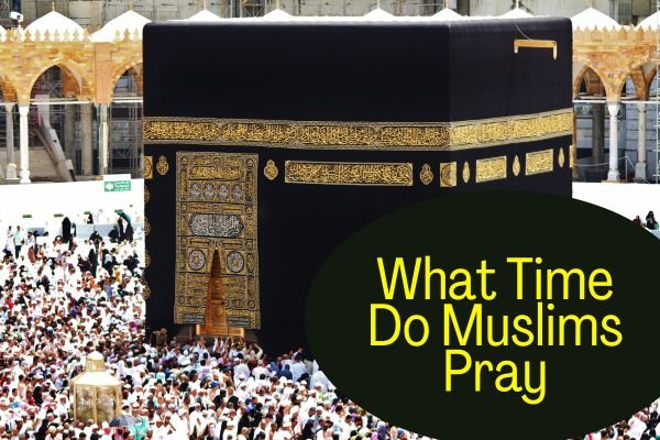 What Time Do Muslims Pray