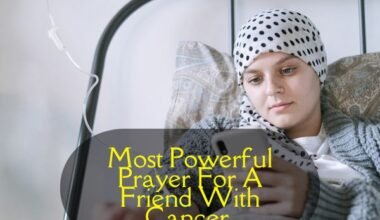 Most Powerful Prayer For A Friend With Cancer