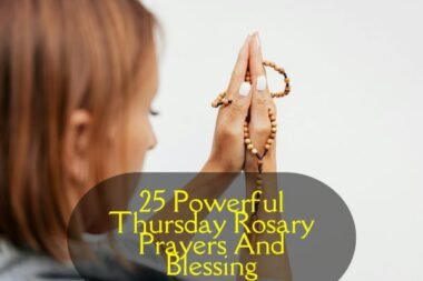 25 Powerful Thursday Rosary Prayers And Blessing