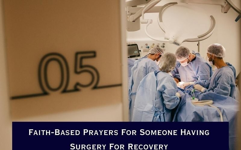 Faith-Based Prayers For Someone Having Surgery For Recovery