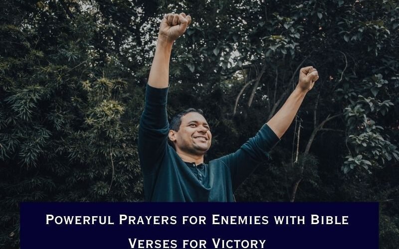 Powerful Prayers for Enemies with Bible Verses for Victory