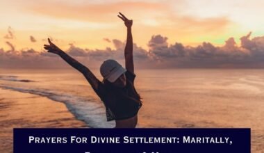 Prayers For Divine Settlement: Maritally, Financially & More